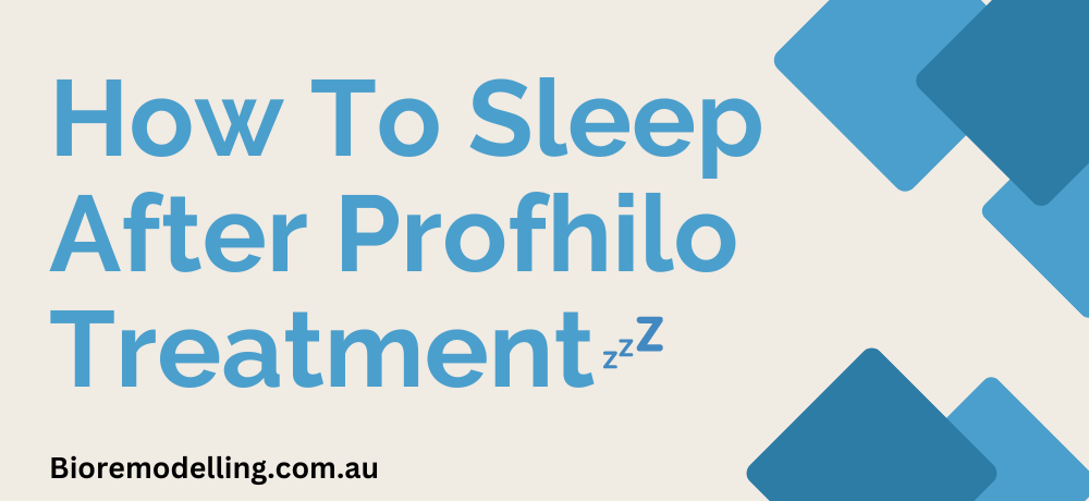 How To Sleep After Profhilo Treatment